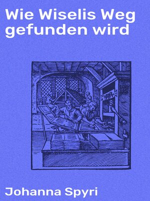cover image of Wie Wiselis Weg gefunden wird